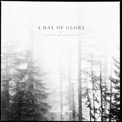 A Day of Glory (Songs for Christmas) - Austin Stone Worship