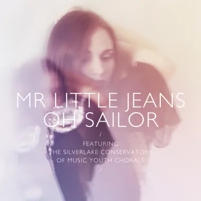 Oh Sailor - Single - Mr. Little Jeans