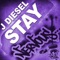 Stay (Dynamik Dave Remix) - J Diesel lyrics