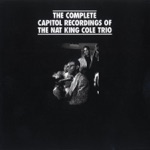 The Nat "King" Cole Trio - The Frim Fram Sauce (1992 Digital Remaster)