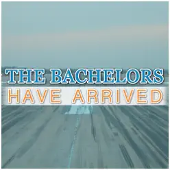 The Bachelors Have Arrived - The Bachelors