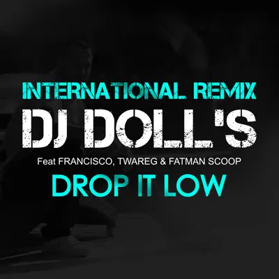 Drop It Low (International Remix) - Single - Fatman Scoop