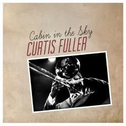 Cabin in the Sky - Curtis Fuller Cabin in the Sky - Curtis Fuller