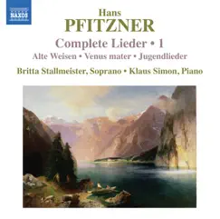 Pfitzner: Complete Lieder, Vol. 1 by Britta Stallmeister album reviews, ratings, credits