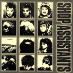 Shop Assistants - I Don't Want to Be Friends With You