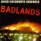 Badlands Suite: Badlands III - Darren Steffen, David Chesworth Ensemble, Helen Mountfort, Hope Csutoros, John McAll, Peter Neville, lyrics
