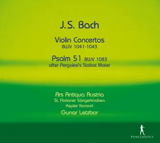 Bach: Violin Concertos, BWV 1041-1043 - Psalm 51, BWV 1083 by Gunar Letzbor, Ars Antiqua Austria, Daniel Sepec, Kepler Konsort, St. Florian Boys' Choir, Siegfried Ertelthalner, Martin Sturm, Michael Moucka, Andreas Lebeda & Johannes Chum album reviews, ratings, credits