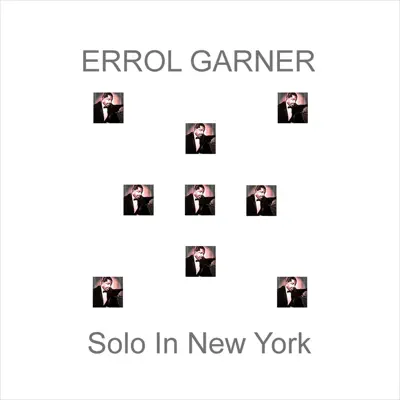 Solo in New York - Erroll Garner Solo in New York - Erroll Garner