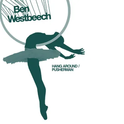 Hang Around - Single - Ben Westbeech