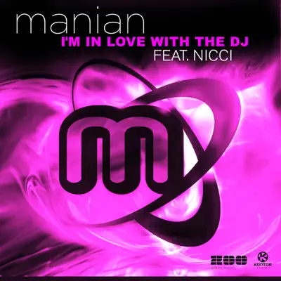 I'm in Love With the DJ (Remixes) [feat. Nicci] - Manian