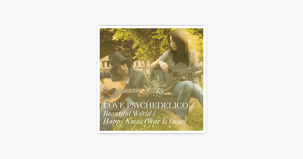 Beautiful World Happy Xmas War Is Over Single By Love Psychedelico On Apple Music