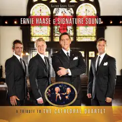 A Tribute to the Cathedral Quartet - Ernie Haase & Signature Sound