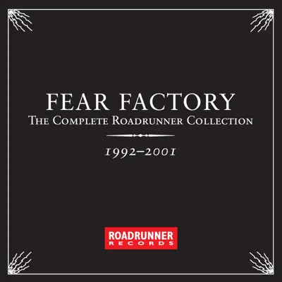 The Complete Roadrunner Collection 1992-2001 - Fear Factory