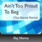 Ain't Too Proud to Beg - Big Mama lyrics