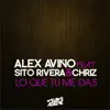 Lo Que Tu Me das (feat. Sito Rivera & Chriz) - Single album lyrics, reviews, download