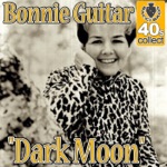 Bonnie Guitar - Dark Moon (Remastered)
