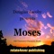 Moses 1 (Old Testament Character Study) - Douglas Jacoby lyrics