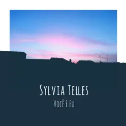 Você e Eu - Single - Sylvia Telles Você e Eu - Single - Sylvia Telles