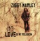 Love Is My Religion - Ziggy Marley lyrics