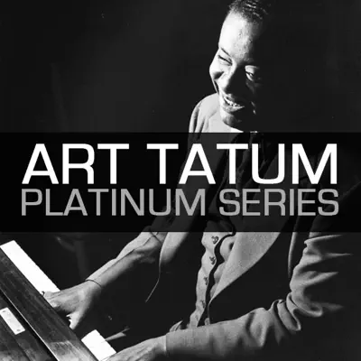 Platinum Series: Art Tatum (Remastered) - Art Tatum