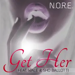 Get Her (feat. Wale & Sho Ballotti) - Single - N.o.r.e. Get Her (feat. Wale & Sho Ballotti) - Single - N.o.r.e.