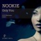 Only You (MSDOS & Ted Ganung Remix) - Nookie lyrics