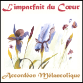 L'Imparfait du coeur - Accordéon Mélancolique