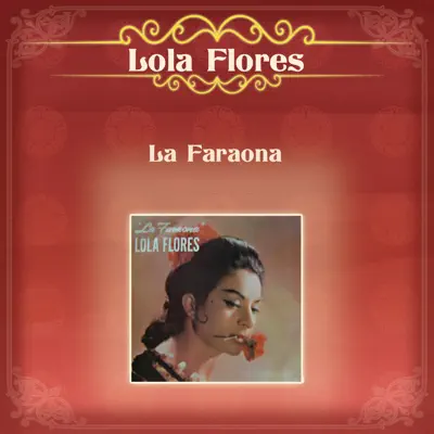 La Faraona - Lola Flores La Faraona - Lola Flores
