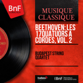 Beethoven: Les 17 quatuors à cordes, vol. 2 (Mono Version) - Budapest String Quartet