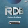 Rhythm Dhol Bass album lyrics, reviews, download