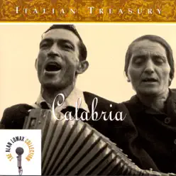 The Alan Lomax Collection: Italian Treasury - Calabria - Alan Lomax The Alan Lomax Collection: Italian Treasury - Calabria - Alan Lomax