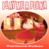 Play Me a Polka - Tex-Czech Polkas, 1994