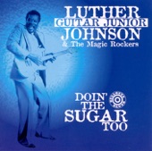 Luther "Guitar Junior" Johnson - Time to Make Make My Getaway