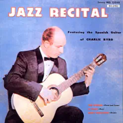 Jazz Recital - Charlie Byrd Jazz Recital - Charlie Byrd
