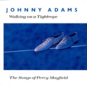 Johnny Adams - Walking on a Tightrope