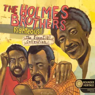 Rounder Heritage: Righteous! - The Essential Collection - The Holmes Brothers Rounder Heritage: Righteous! - The Essential Collection - The Holmes Brothers