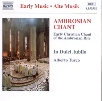 Ambrosian Chant: Early Christian Chant of the Ambrosian Rite by In Dulci Jubilo album reviews, ratings, credits