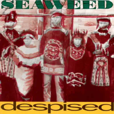 Despised - Seaweed