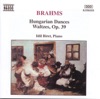 Brahms: Waltzes, Op. 39 & Hungarian Dances, WoO 1