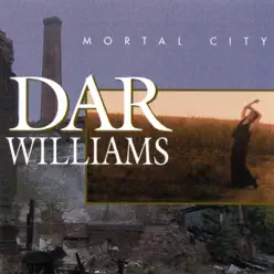 Mortal City - Dar Williams