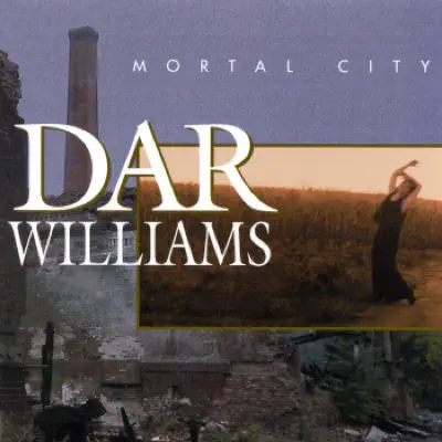 Mortal City - Dar Williams