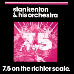 7.5 on the Richter Scale. by Stan Kenton and His Orchestra album reviews, ratings, credits