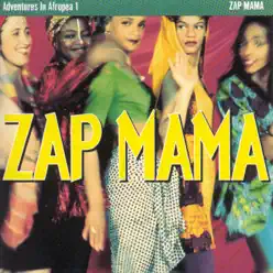 Adventures in Afropea 1: Zap Mama - Zap Mama