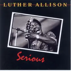 Serious - Luther Allison