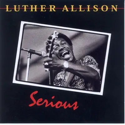 Serious - Luther Allison