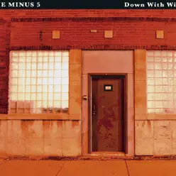 Down With Wilco - The Minus 5