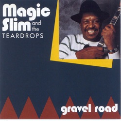 Magic Slim & The Teardrops - Cold Women With Warm Hearts