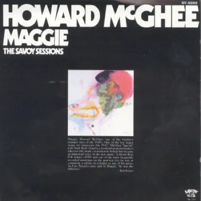 The Savoy Sessions: Howard McGhee - Maggie - Howard McGhee The Savoy Sessions: Howard McGhee - Maggie - Howard McGhee
