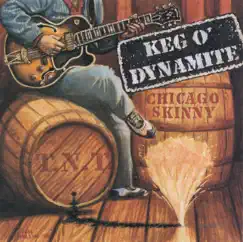 Keg O' Dynamite by Chicago Skinny album reviews, ratings, credits
