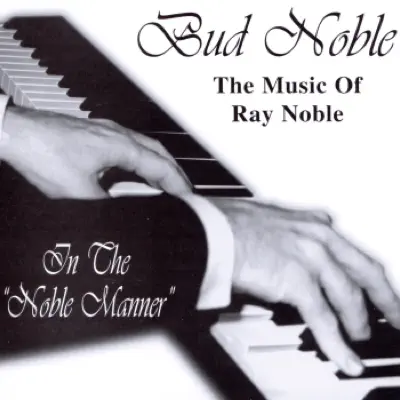 Music of Ray Noble - Bud Noble